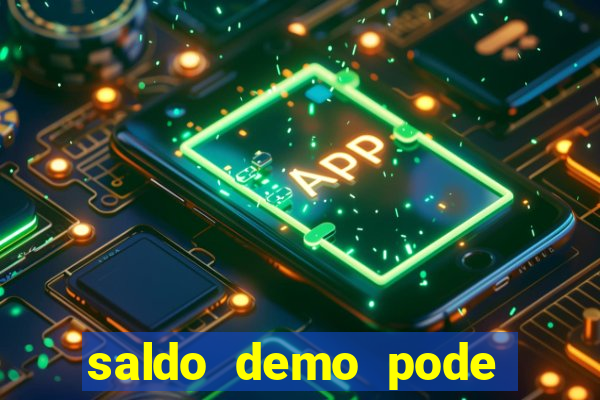 saldo demo pode sacar no jogo