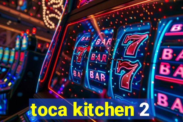 toca kitchen 2