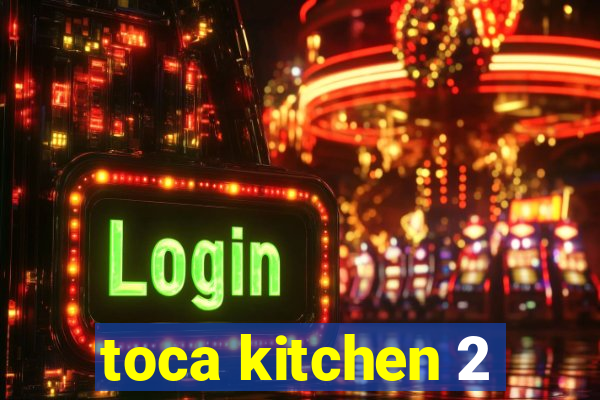 toca kitchen 2