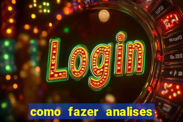 como fazer analises de jogos de futebol