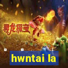 hwntai la