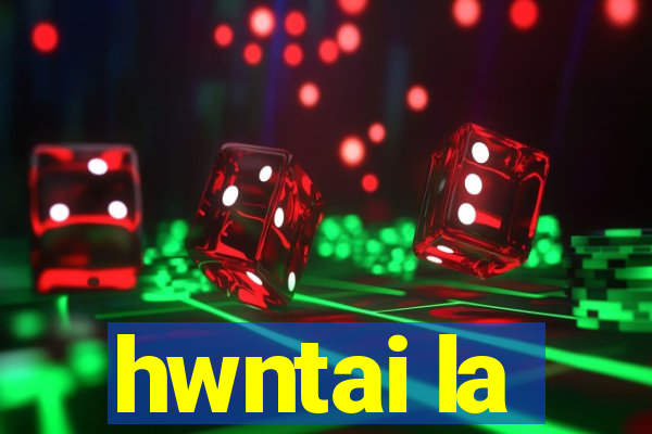 hwntai la