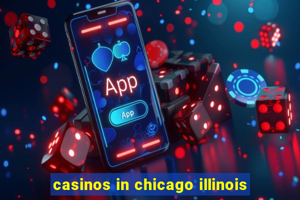 casinos in chicago illinois