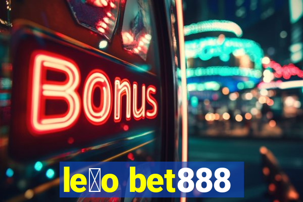 le茫o bet888