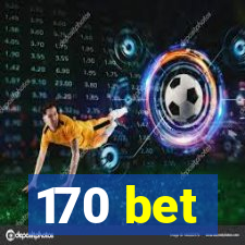 170 bet