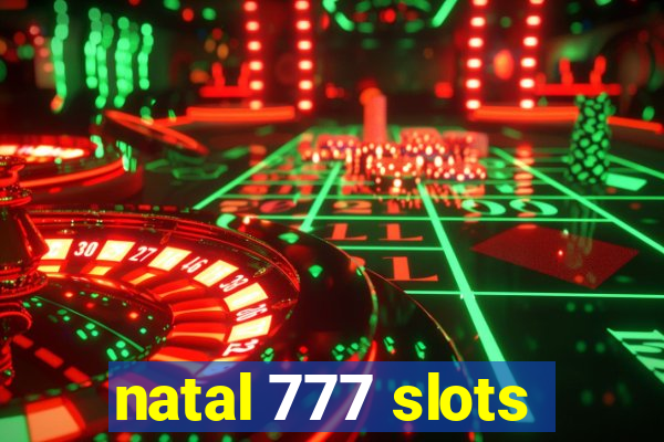 natal 777 slots