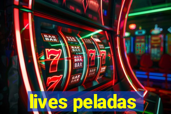 lives peladas