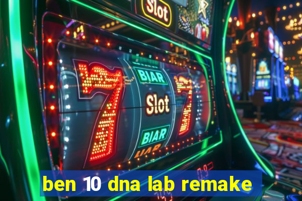 ben 10 dna lab remake