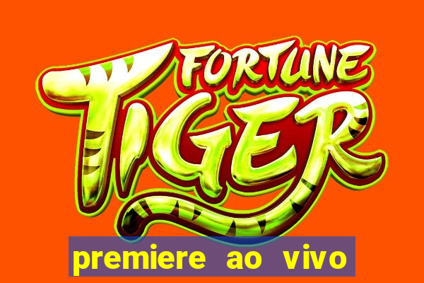 premiere ao vivo em hd