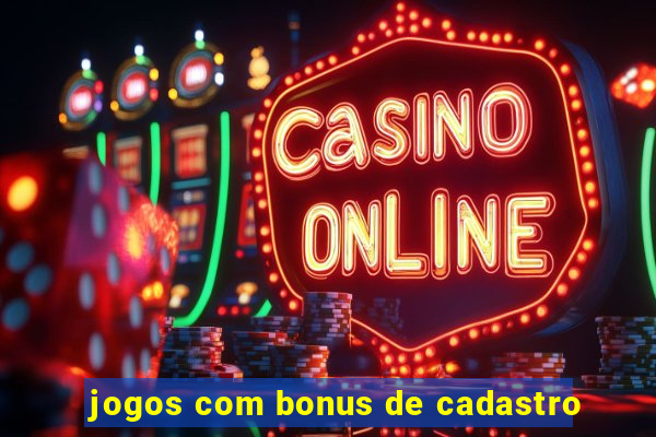 jogos com bonus de cadastro