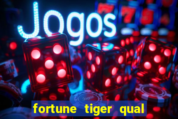 fortune tiger qual paga mais