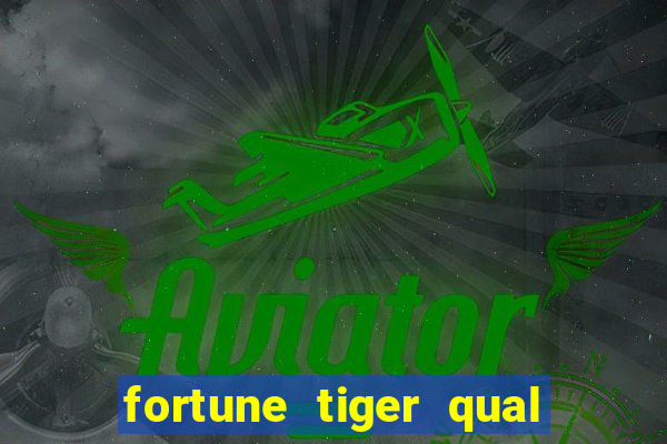 fortune tiger qual paga mais