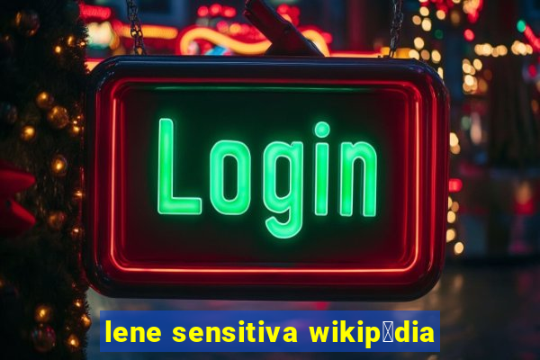 lene sensitiva wikip茅dia