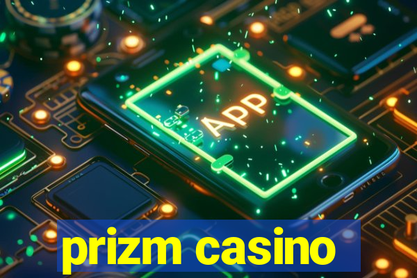 prizm casino