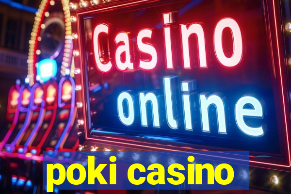 poki casino