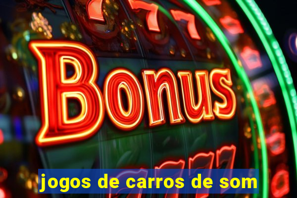 jogos de carros de som