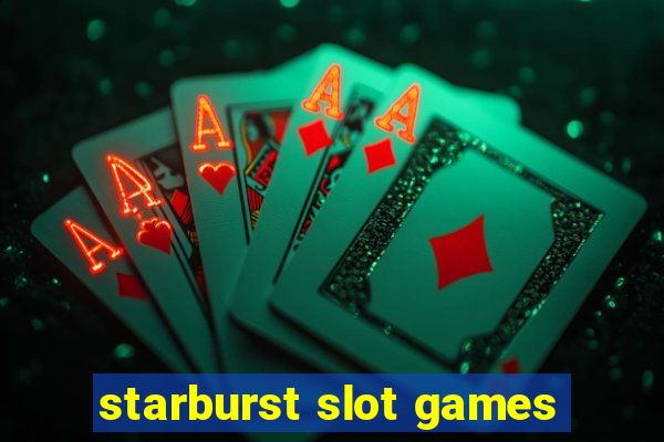 starburst slot games