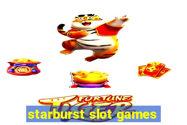 starburst slot games