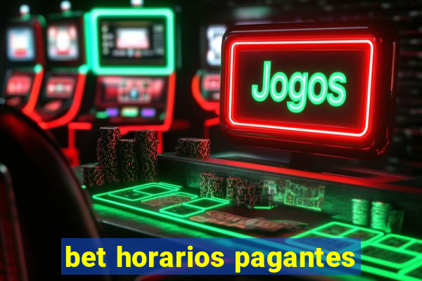 bet horarios pagantes