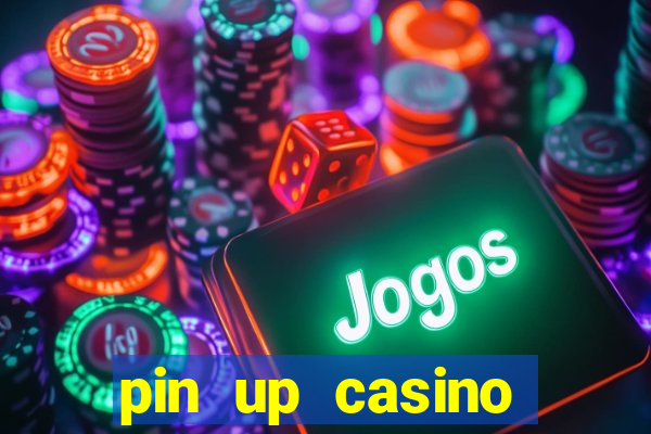 pin up casino online game