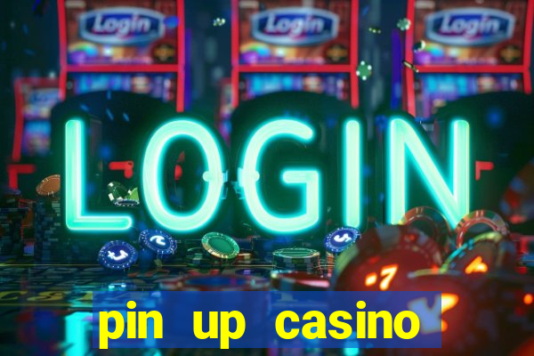 pin up casino online game