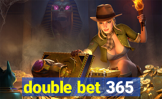 double bet 365