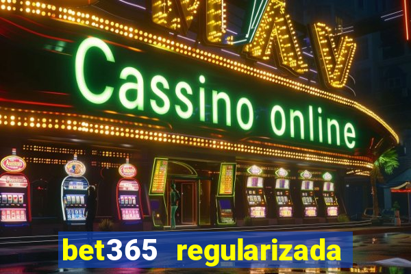 bet365 regularizada no brasil