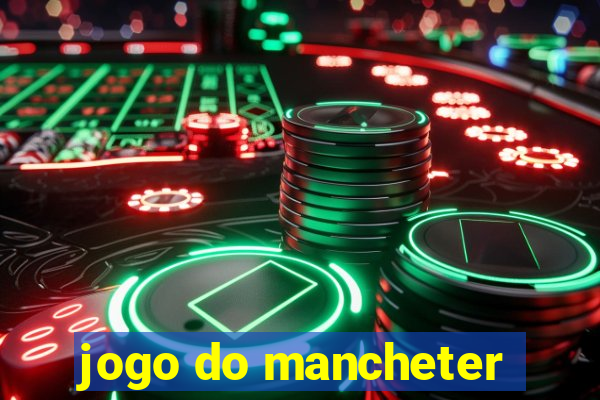 jogo do mancheter