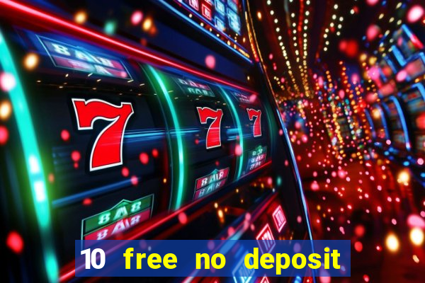 10 free no deposit casino uk 2022