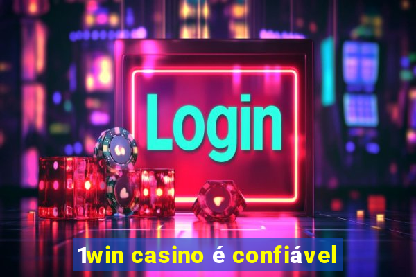 1win casino é confiável