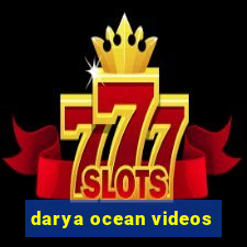 darya ocean videos