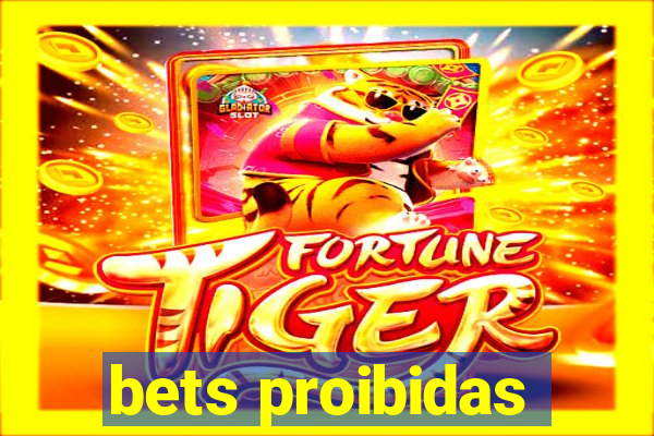 bets proibidas