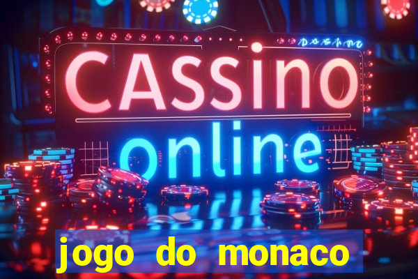 jogo do monaco onde assistir