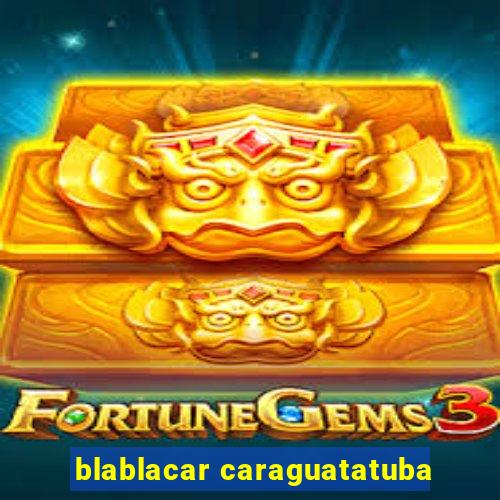 blablacar caraguatatuba