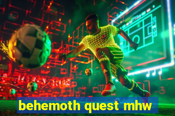 behemoth quest mhw