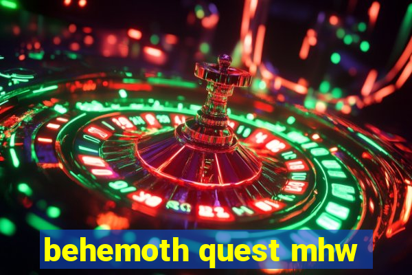 behemoth quest mhw