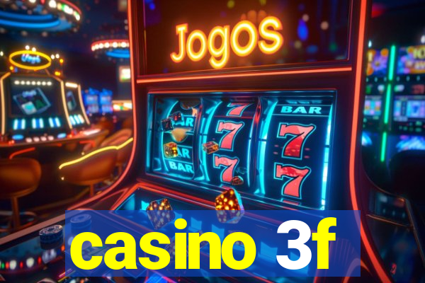 casino 3f