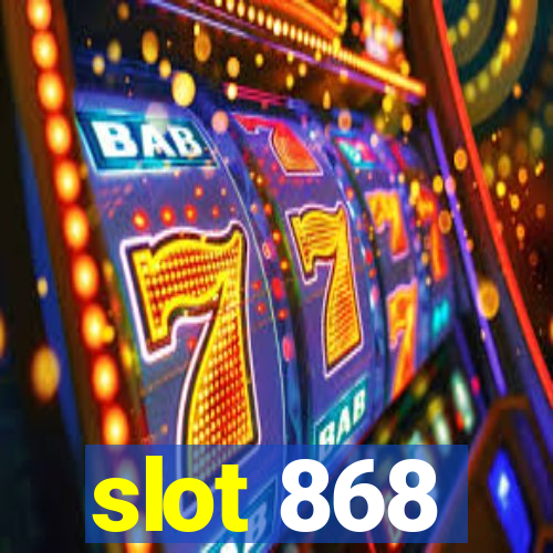 slot 868