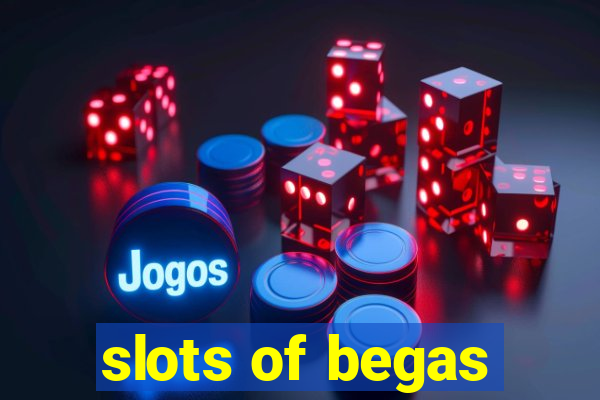 slots of begas