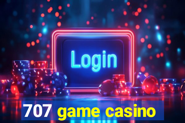 707 game casino