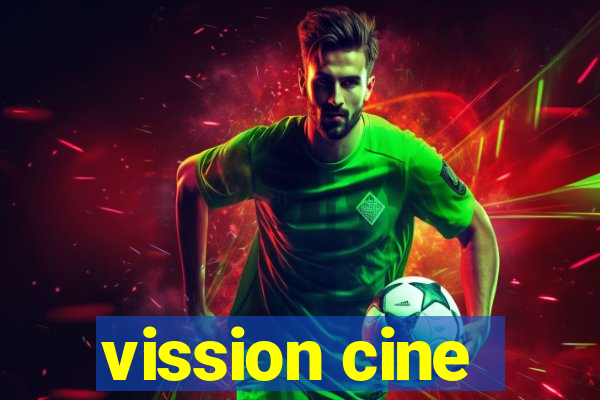 vission cine