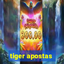 tiger apostas