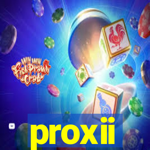 proxii