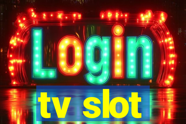 tv slot