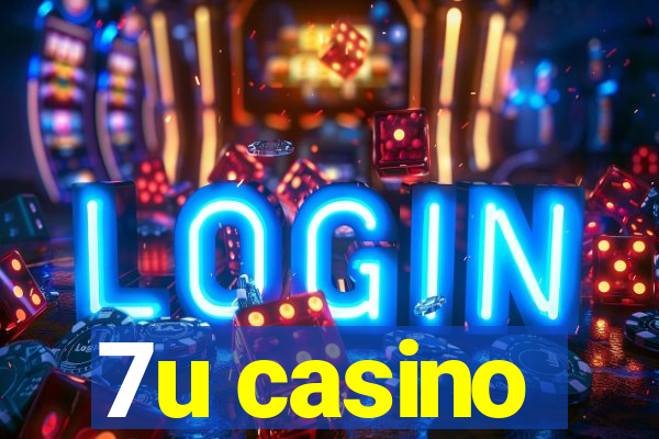 7u casino