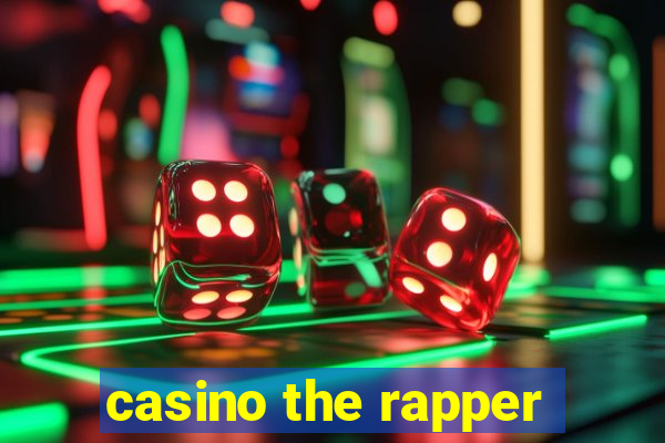 casino the rapper