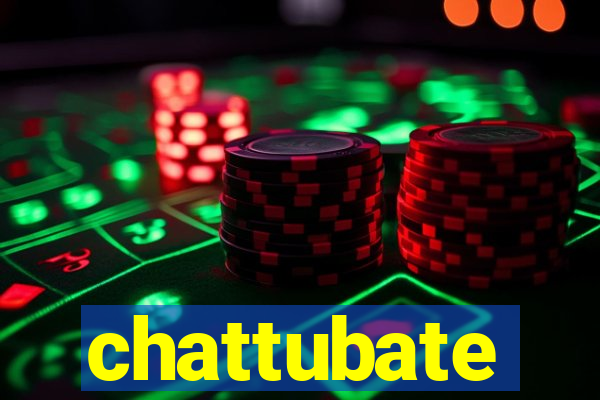 chattubate