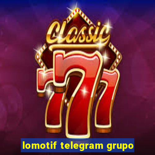 lomotif telegram grupo