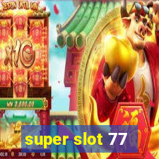 super slot 77