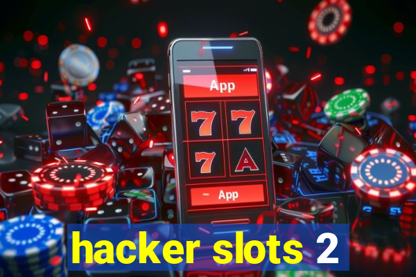 hacker slots 2